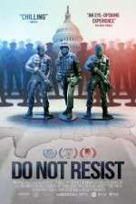 Watch Do Not Resist Myflixer