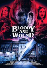 Watch Bloody Axe Wound Myflixer