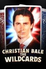 Watch The Wildcards: Christian Bale Myflixer