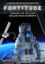 Watch Fortitude: Forging the Trillion Dollar Space Economy Myflixer