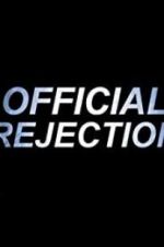 Watch Official Rejection Myflixer