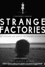 Watch Strange Factories Myflixer