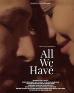 Watch All We Have Myflixer
