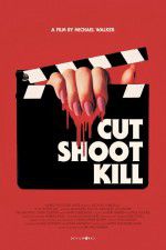 Watch Cut Shoot Kill Myflixer