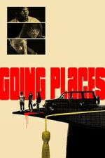 Watch Going Places Myflixer
