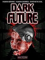 Watch Dark Future Myflixer