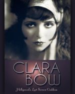 Watch Clara Bow: Hollywood\'s Lost Screen Goddess Myflixer