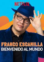 Watch Franco Escamilla: Bienvenido al Mundo Myflixer