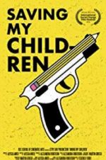 Watch Saving My Children Myflixer