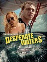 Watch Desperate Waters Myflixer
