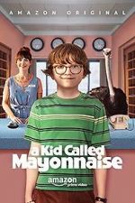 Watch A Kid Called Mayonnaise Myflixer