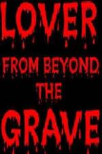 Watch Lover from Beyond the Grave Myflixer