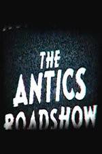 Watch The Antics Roadshow Myflixer
