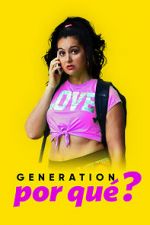 Watch Generation Por Qu�? Myflixer