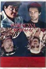 Watch Perfectly Normal Myflixer