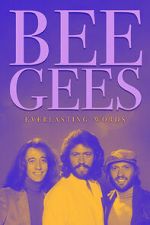 Watch Bee Gees: Everlasting Words Myflixer