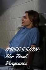 Watch OBSESSION: Her Final Vengeance Myflixer