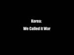 Watch Korea: We Called It War Myflixer