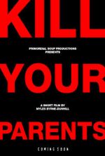 Watch Kill Your Parents (Short 2016) Myflixer