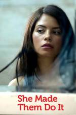 Watch She Made Them Do It Myflixer