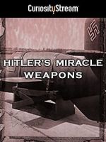 Watch Hitler's Miracle Weapons Myflixer