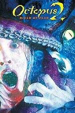 Watch Octopus 2: River of Fear Myflixer
