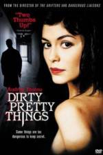 Watch Dirty Pretty Things Myflixer