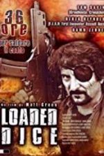 Watch Loaded Dice Myflixer