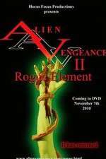 Watch Alien Vengeance II Rogue Element Myflixer