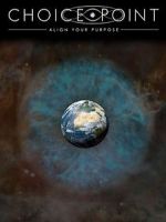 Watch Choice Point: Align Your Purpose Myflixer