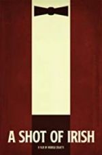 Watch A Shot of Irish Myflixer