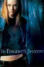 Watch In Twilight's Shadow Myflixer