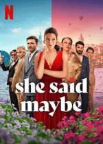 Watch She Said Maybe Myflixer