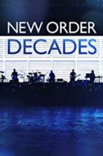 Watch New Order: Decades Myflixer