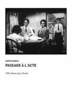 Watch Passage � l\'Acte Myflixer