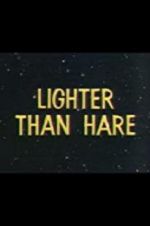 Watch Lighter Than Hare Myflixer