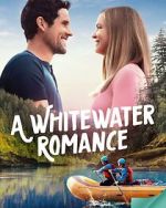 Watch A Whitewater Romance Myflixer