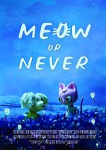 Watch Meow or Never (Short 2020) Myflixer