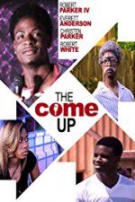 Watch The Come Up Myflixer