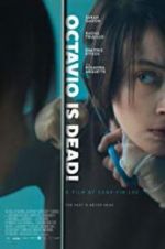 Watch Octavio Is Dead! Myflixer