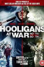 Watch Hooligans at War: North vs. South Myflixer