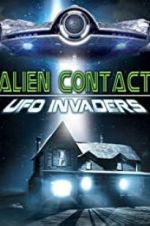 Watch Alien Contact: UFO Invaders Myflixer