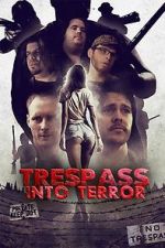 Watch Trespass Into Terror Myflixer