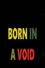 Watch Born in a Void Myflixer