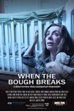 Watch When the Bough Breaks: A Documentary About Postpartum Depression Myflixer