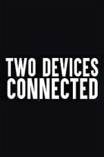 Watch Two Devices Connected (Short 2018) Myflixer