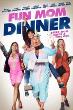 Watch Fun Mom Dinner Myflixer