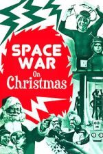 Watch Space War on Christmas Myflixer