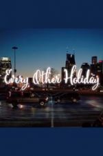 Watch Every Other Holiday Myflixer