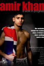 Watch Amir Khan A Work In Progress Myflixer